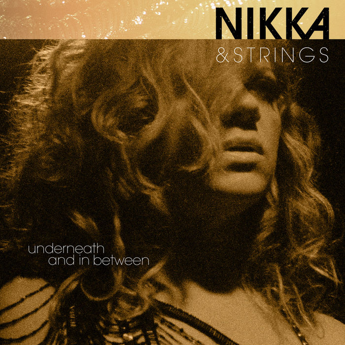 Nikka Costa Nikka &amp; Strings, Underneath and in Between cover artwork