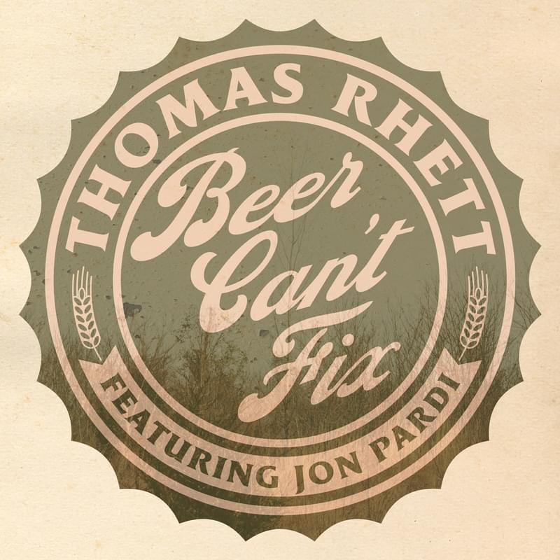 Thomas Rhett ft. featuring Jon Pardi Beer Can&#039;t Fix cover artwork