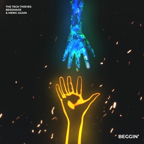 The Tech Thieves, Besomage, & Meric Again — Beggin&#039; cover artwork