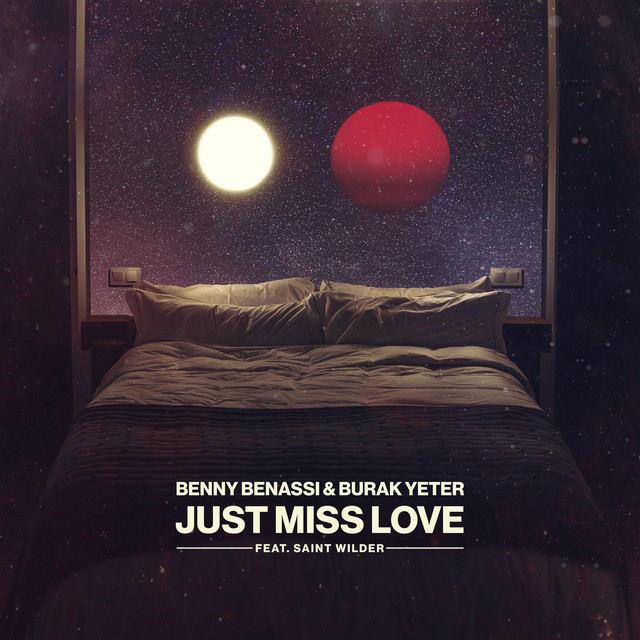 Benny Benassi & Burak Yeter featuring Saint Wilder — Just Miss Love cover artwork