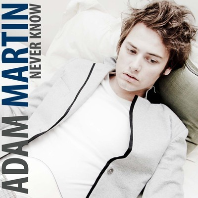 Adam Martin — Never Know cover artwork