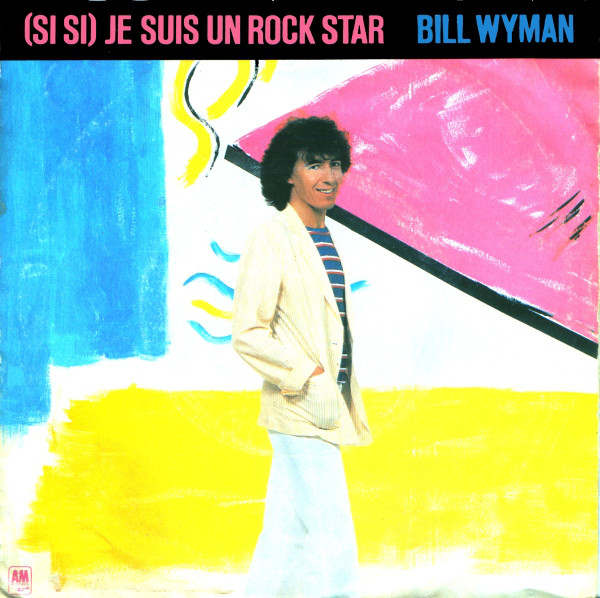 Bill Wyman — (Si Si) Je Suis un Rock Star cover artwork