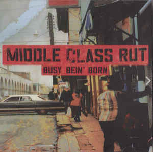 Middle Class Rut — Busy Being Born cover artwork