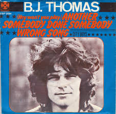 B.J. Thomas — (Hey, Won&#039;t You Play) Another Somebody Done Somebody Wrong Song cover artwork
