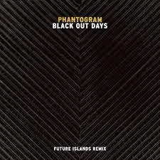 Phantogram & Future Islands — Black Out Days - Future Islands Remix cover artwork
