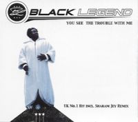 Black Legend You See The Trouble With Me cover artwork