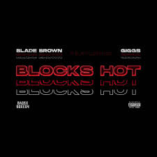 Blade Brown featuring Giggs — Blocks Hot cover artwork