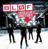 Bløf — Later Als Ik Groter Ben cover artwork