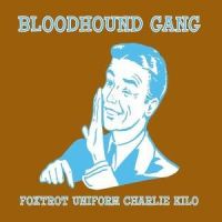Bloodhound Gang Foxtrot Uniform Charlie Kilo cover artwork
