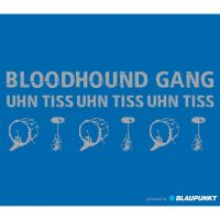 Bloodhound Gang Uhn Tiss Uhn Tiss Uhn Tiss cover artwork