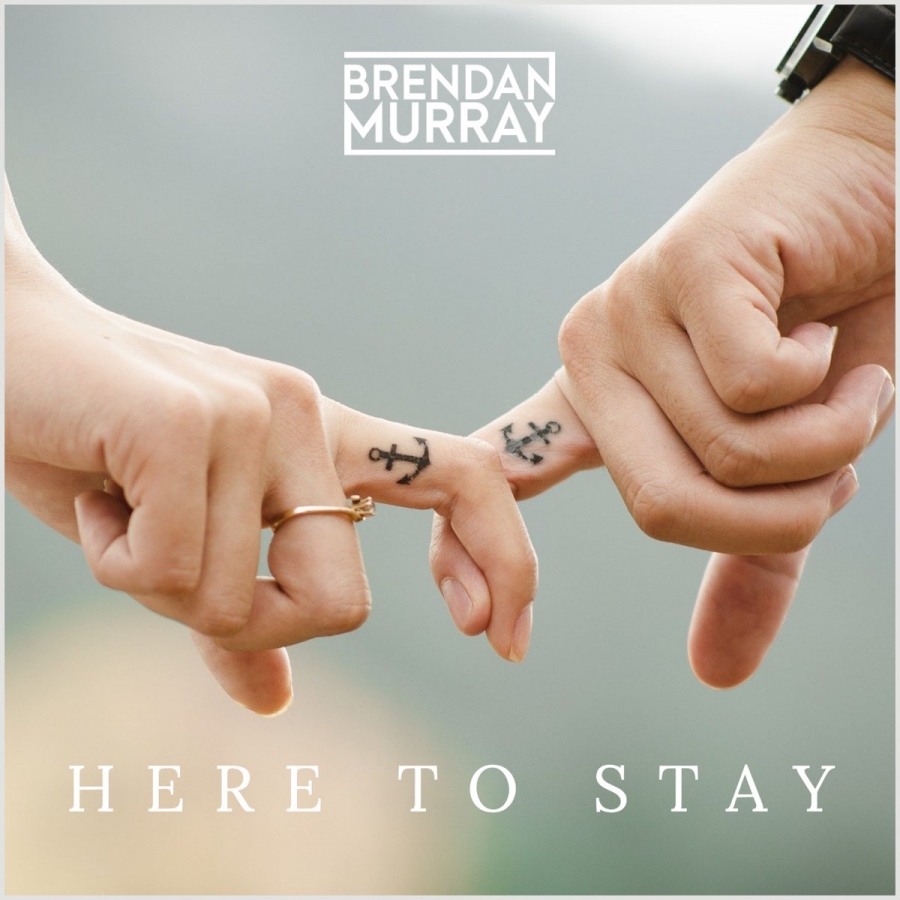 Brendan Murray — Here To Stay cover artwork