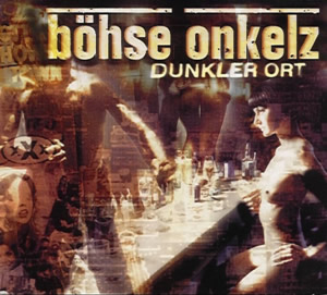 Böhse Onkelz — Dunkler Ort cover artwork
