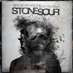 Stone Sour House of Gold &amp; Bones – Part 1 cover artwork