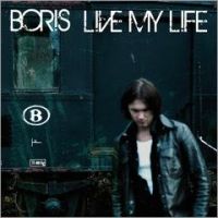 Boris Live My Life cover artwork