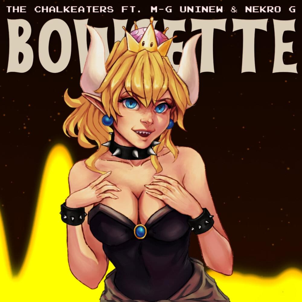 The Chalkeaters featuring M-G UniNew & Nekro G — Bowsette cover artwork