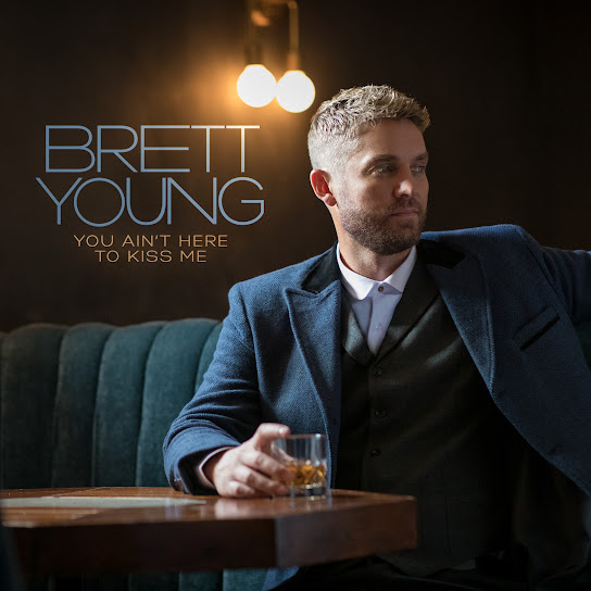 Brett Young — You Ain&#039;t Here To Kiss Me cover artwork