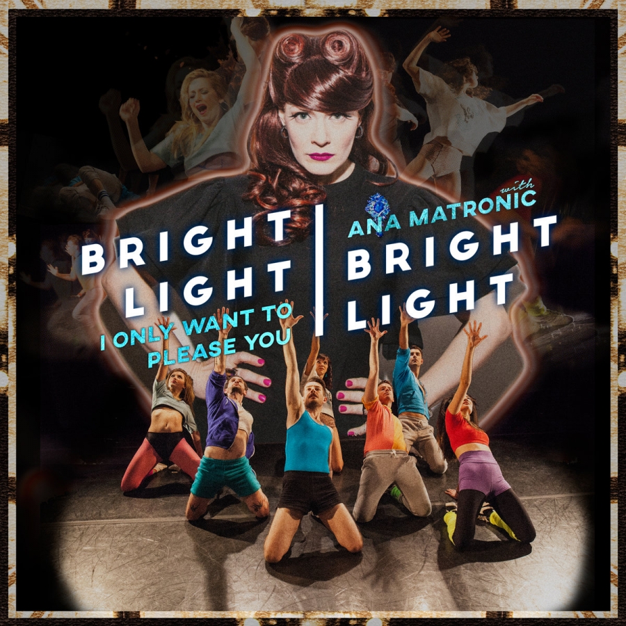 Bright Light Bright Light featuring Ana Matronic — I Only Want to Please You cover artwork