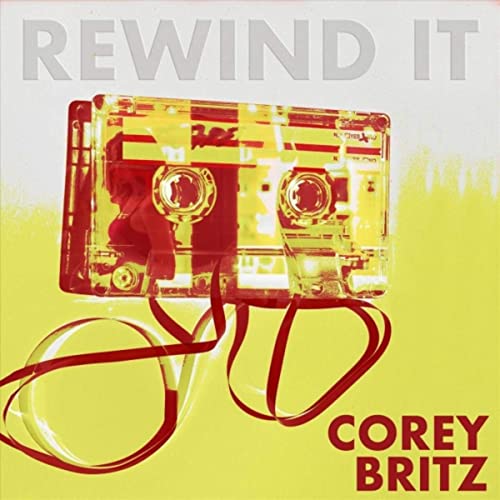 Corey Britz — Rewind It cover artwork