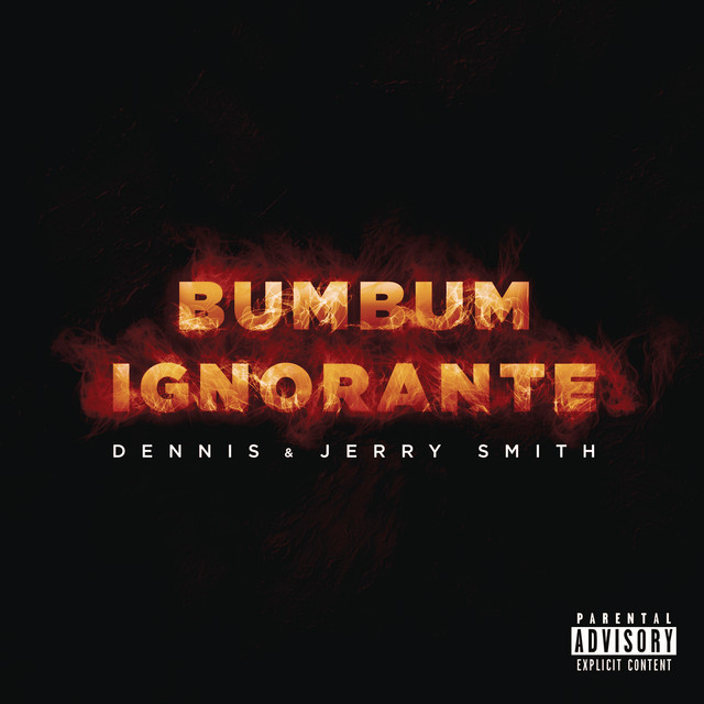 DENNIS & Jerry Smith — Bumbum Ignorante cover artwork