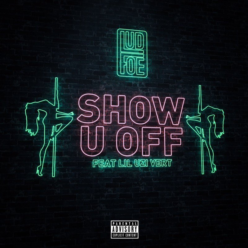 Lud Foe ft. featuring Lil Uzi Vert Show U Off cover artwork