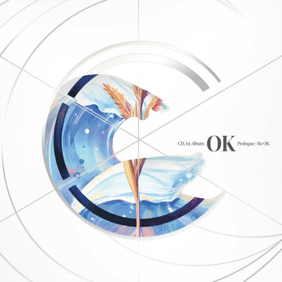 CIX — CIX 1st Album &#039;OK&#039; Prologue : Be OK cover artwork