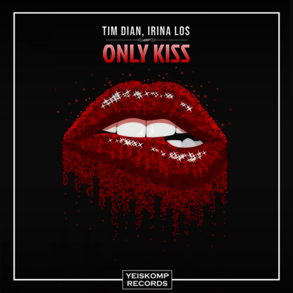 Tim Dian featuring Irina Los — Only Kiss cover artwork