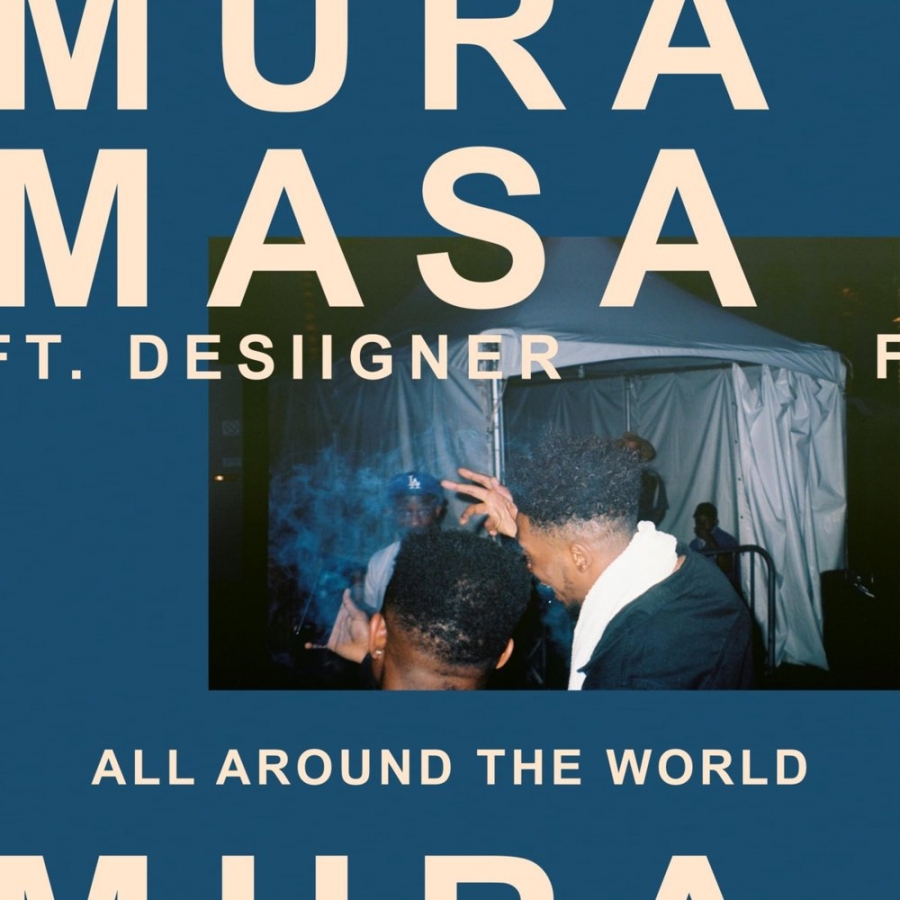 Mura Masa ft. featuring Desiigner All Around The World cover artwork