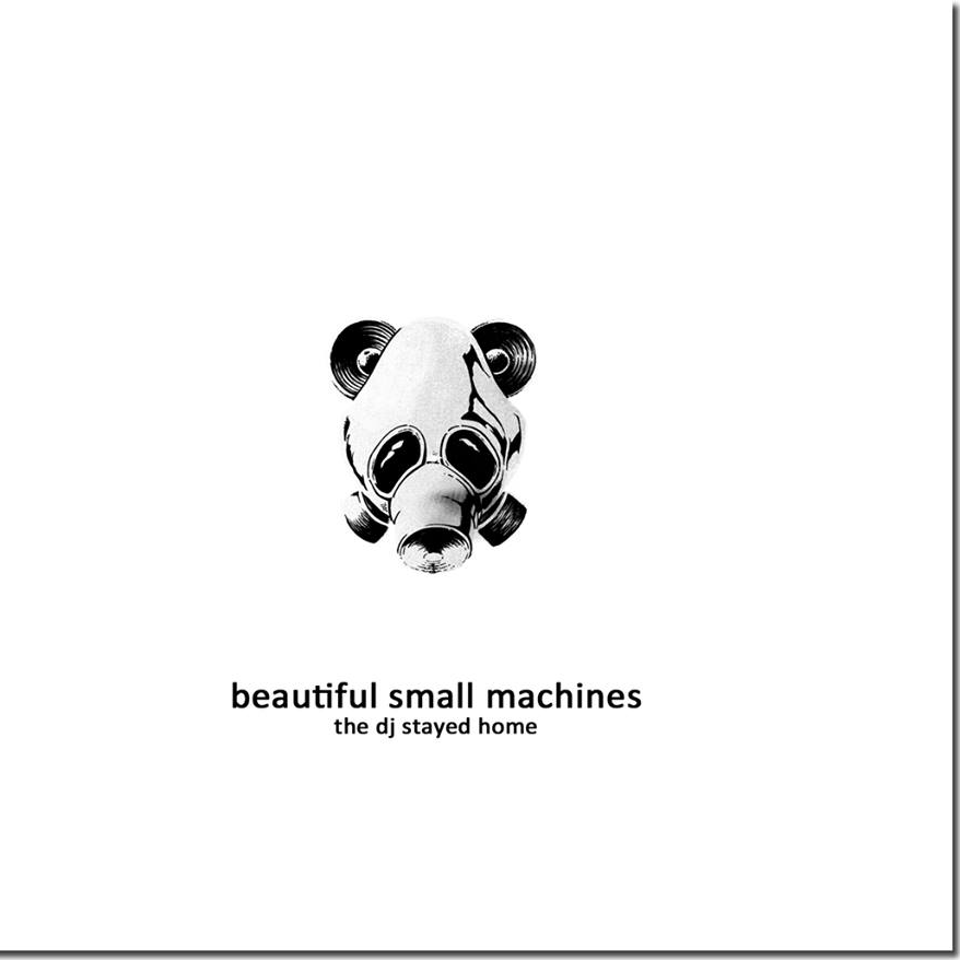 Beautiful Small Machines The DJ Stayed Home cover artwork