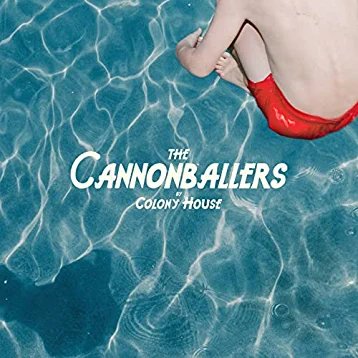 Colony House — Cannonballers cover artwork