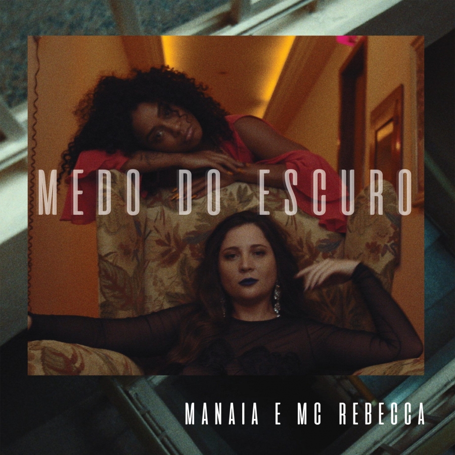 MC Rebecca e Manaia — Medo do Escuro cover artwork