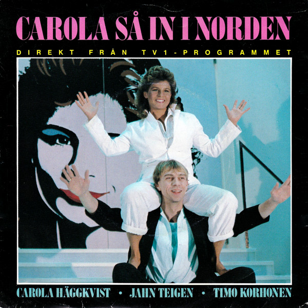 Carola, Jahn Teigen, & Timo Korhonen — Carola så in i Norden cover artwork