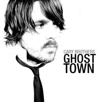 Cary Brothers — Ghost Town cover artwork