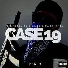 Lil Mosquito Disease featuring blackman69 — Case 19 cover artwork