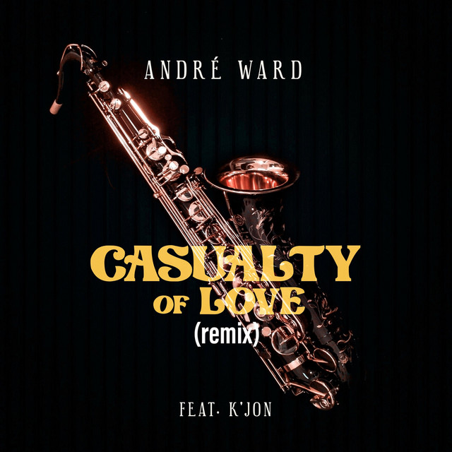 Andre Ward ft. featuring K&#039;Jon Casualty of Love (Remix) cover artwork
