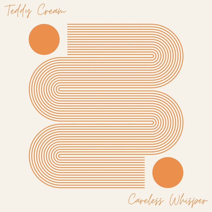 Teddy Cream Careless Whisper cover artwork
