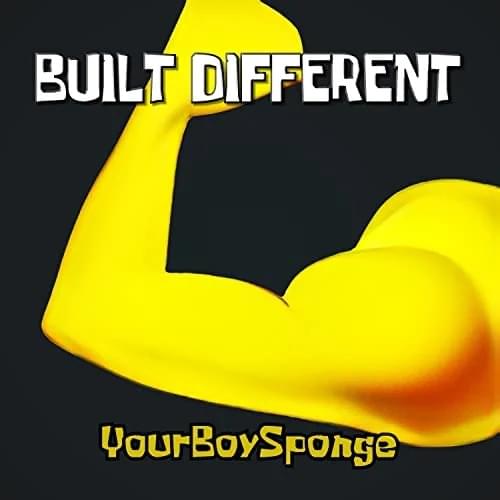 YourBoySponge Built Different cover artwork