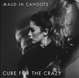 Maud In Cahoots Cure for the Crazy cover artwork