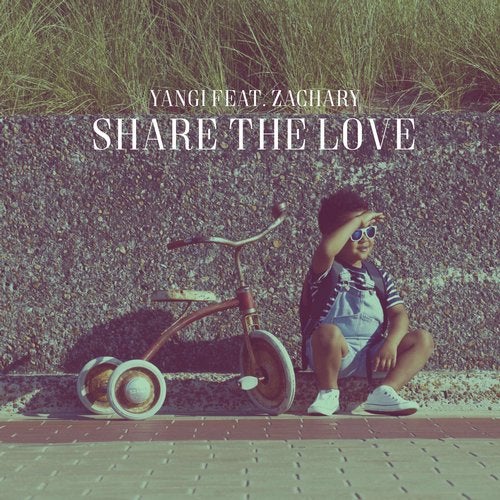 YANGI featuring Zachary — Share The Love cover artwork
