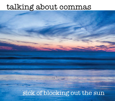 Talking About Commas — Sick Of Blocking Out The Sun cover artwork