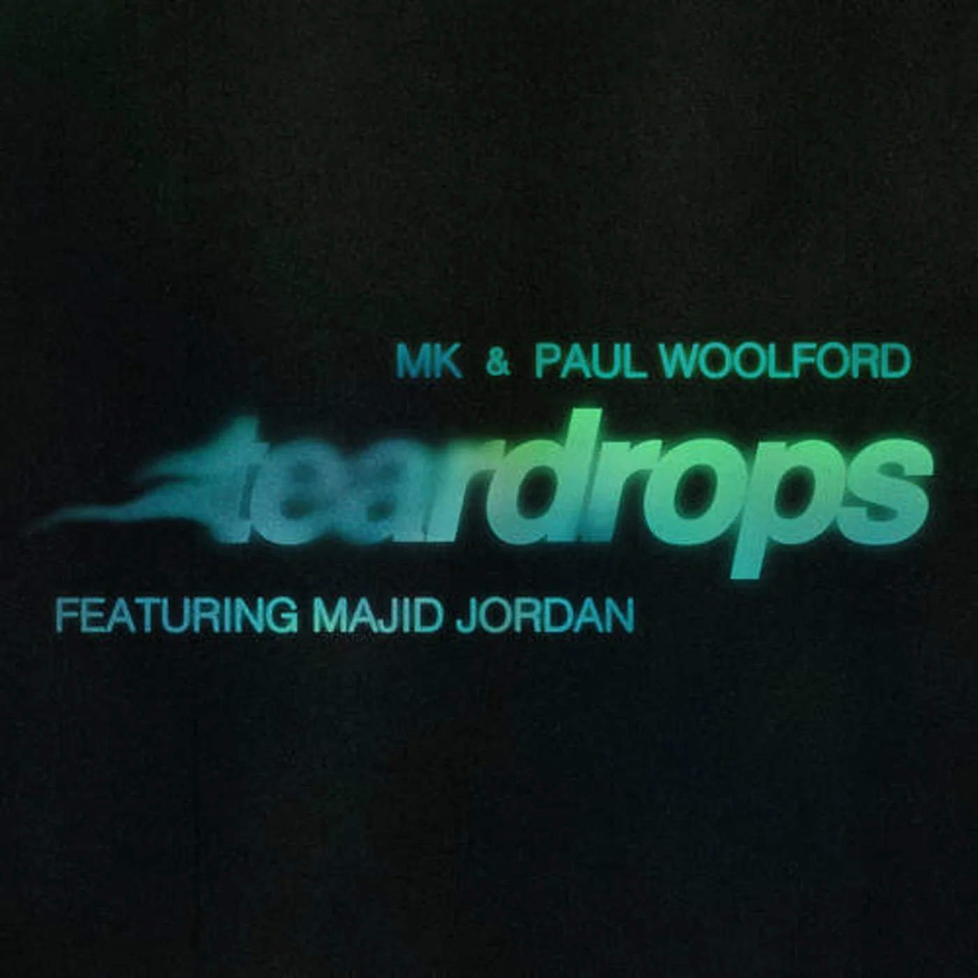 MK & Paul Woolford ft. featuring Majid Jordan Teardrops cover artwork
