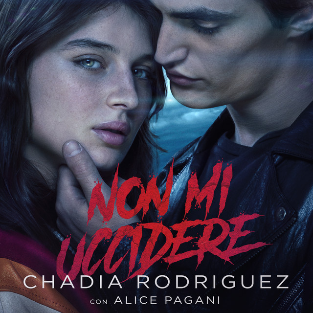 Chadia ft. featuring Alice Pagani Non mi uccidere cover artwork