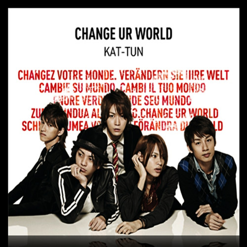 KAT-TUN — Change Ur World cover artwork