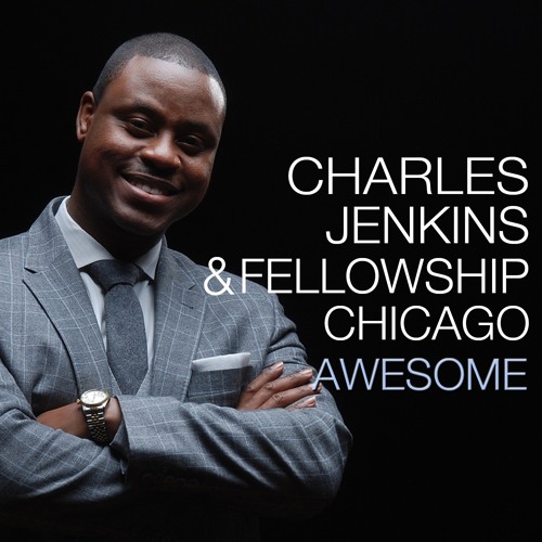 Charles Jenkins featuring Canton Jones, Jessica Reedy, Isaac Carree, & Da&#039; T.R.U.T.H. — Awesome (Celebration of Gospel Mix) cover artwork