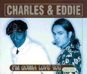 Charles &amp; Eddie — I&#039;m Gonna Love You (24-7-365) cover artwork