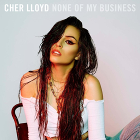 Cher Lloyd None of My Business cover artwork