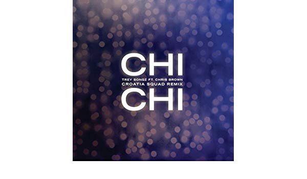 Trey Songz & Chris Brown — Chi Chi (Croatia Squad Remix) cover artwork