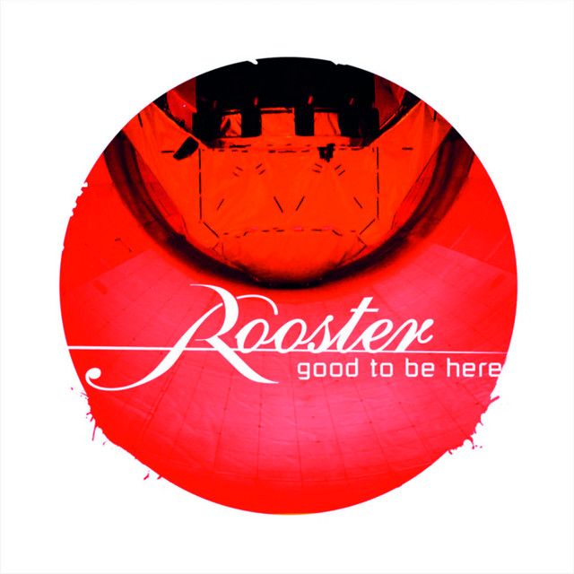Rooster — Good To Be Here cover artwork