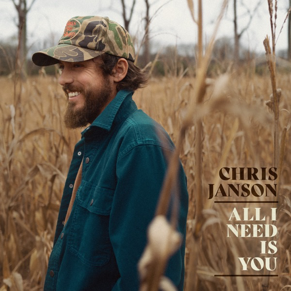 Chris Janson All I Need Is You cover artwork