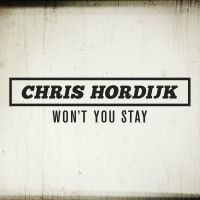 Chris Hordijk — Won&#039;t You Stay cover artwork