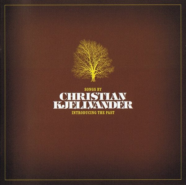 Christian Kjellvander Introducing The Past cover artwork